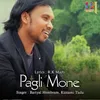About Pagli Mone Song
